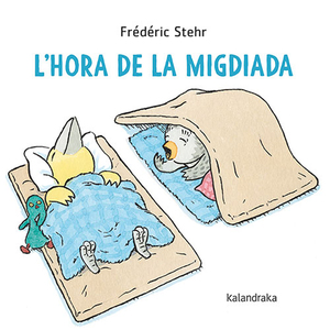 L'Hora de la migdiada / text i il·lustracions: Frédéric Stehr