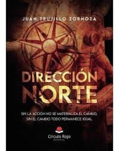 Dirección norte / Juan Trujillo Zornoza