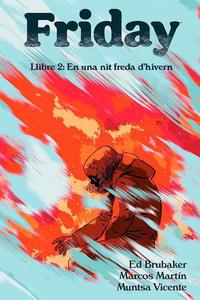 Friday. Llibre 2, En una nit freda d'hivern / Ed Brubaker & Marcos Martín amb Muntsa Vicente