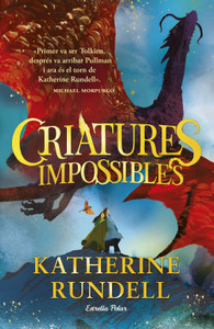 Criatures impossibles. Katherine Rundell