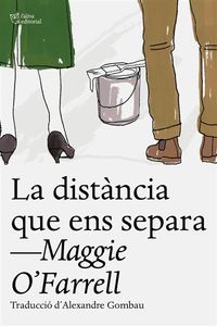 La distància que ens separa (Maggie O'Farrell)