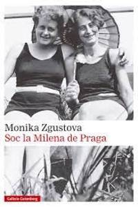 Soc la Milena de Praga, de Monica Zgustova