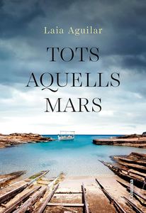 Tots aquells mars / Laia Aguilar