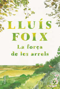 La força de les arrels, de Lluís Foix