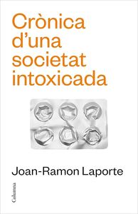 Crònica d'una societat intoxicada, de Joan-Ramon Laporte