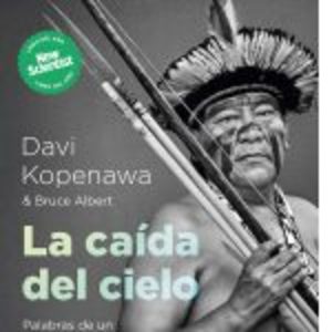 La caída del cielo, de Davi Kopenawa