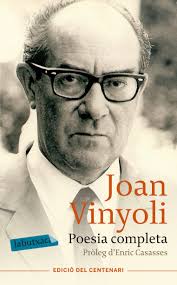 Joan Vinyoli. Poesia Completa. (pròleg d'Enric Casasses)