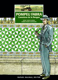 Pompeu Fabra: l'aventura de la llengua