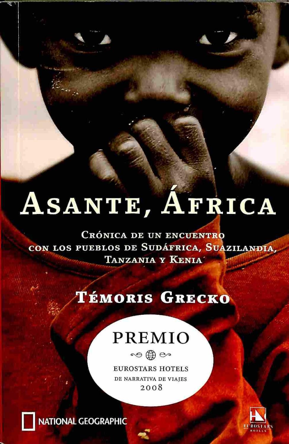 Asante, África. Crónica de un encuentro con los pueblos  de Sudáfrica , Suazilandia,  Tanzania y Kenia 