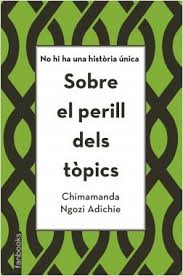 Sobre els perill dels tòpics: no hi ha una història única