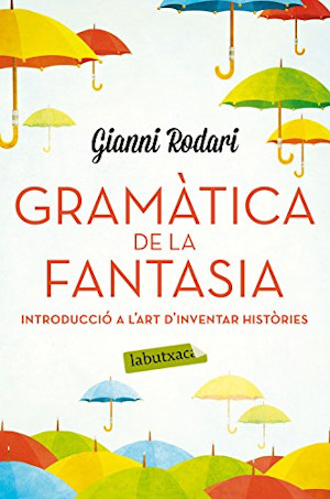 Gramàtica de la fantasia. Introducció a l'art d'inventar històries