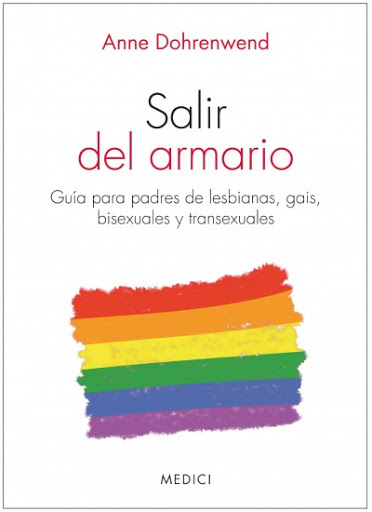Salir del armario: guía para padres de lesbianas, gais, bisexuales y transexuales