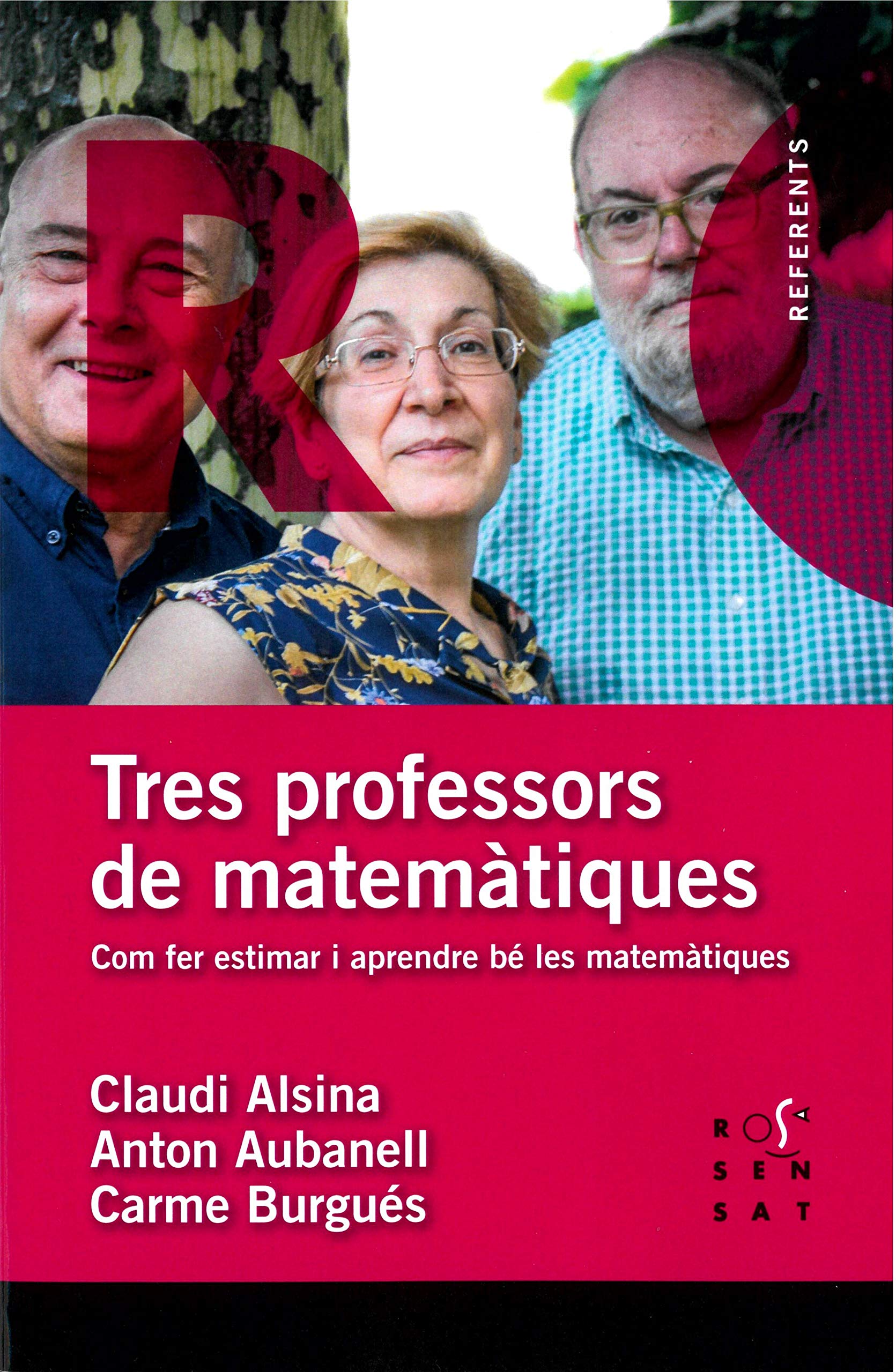 Tres professors de matemàtiques : com fer estimar i aprendre bé les matemàtiques