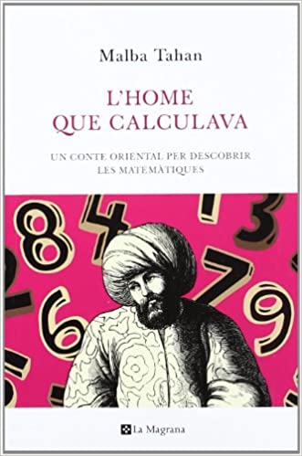 Home que calculava: un conte oriental per descobrir les matemàtiques 