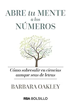 Abre tu mente a los números : cómo sobresalir en ciencias aunque seas de letras