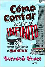 Cómo contar hasta el infinito y otros 34 usos prácticos de las matemáticas
