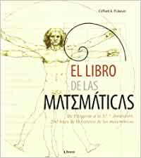 El libro de las matemáticas: de Pitágoras a las 57a dimensión : 250 hitos de la historia de las matemáticas