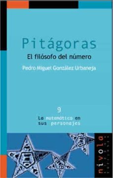 Pitágoras : el filósofo del número