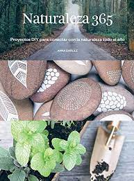 Naturaleza 365: proyectos DIY para conectar con la naturaleza todo el año