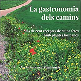 La gastronomia dels camins: més de cent receptes de cuina fetes amb plantes boscanes