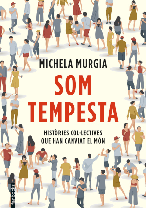 Som tempesta : històries col·lectives que han canviat el món