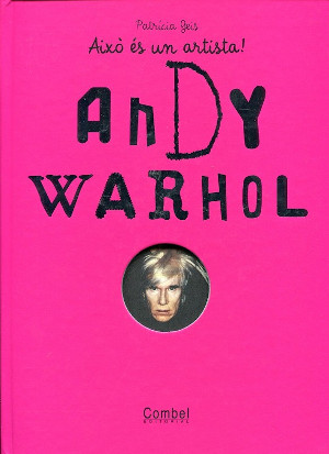 Andy Warhol (Això és un artista!)