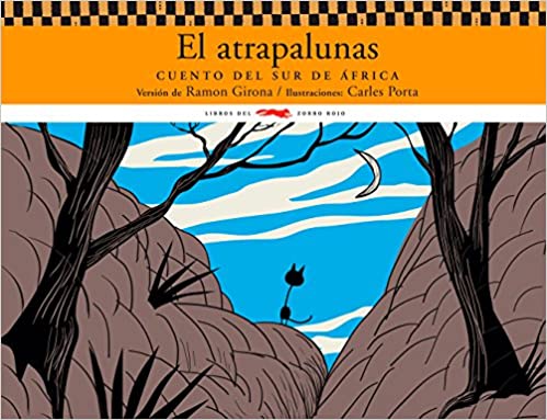 El atrapalunas. Cuento del sur de Africa. Versió de Ramon Girona