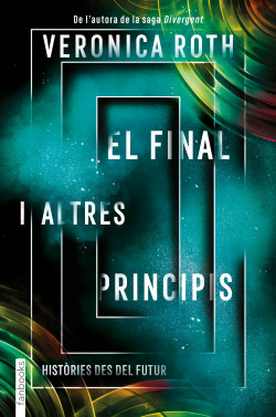 El Final i altres principis : històries des del futur