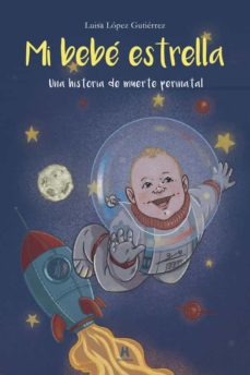 Mi bebé estrella : una historia de muerte perinatal