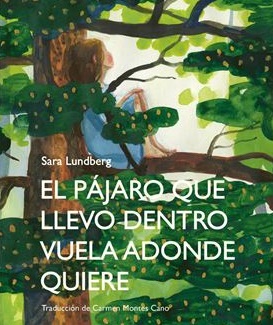 El pájaro que llevo dentro vuela adonde quiere