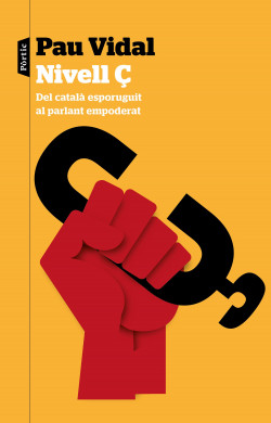 Nivell Ç: Del català esporuguit al parlant empoderat