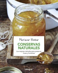 Conservas naturales : los mejores métodos para preservar frutas y hortalizas