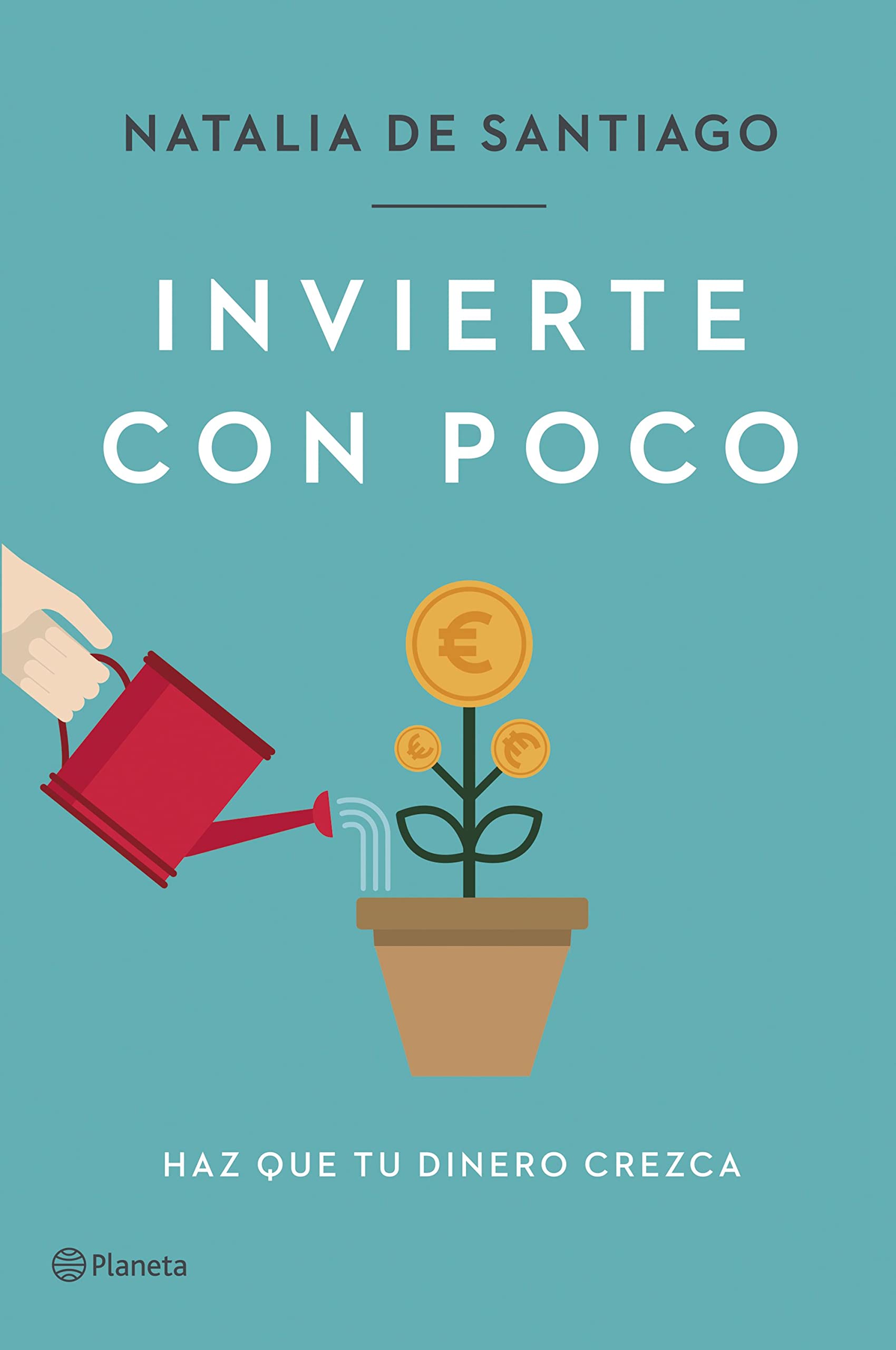 Invierte con poco: haz que tu dinero crezca  
