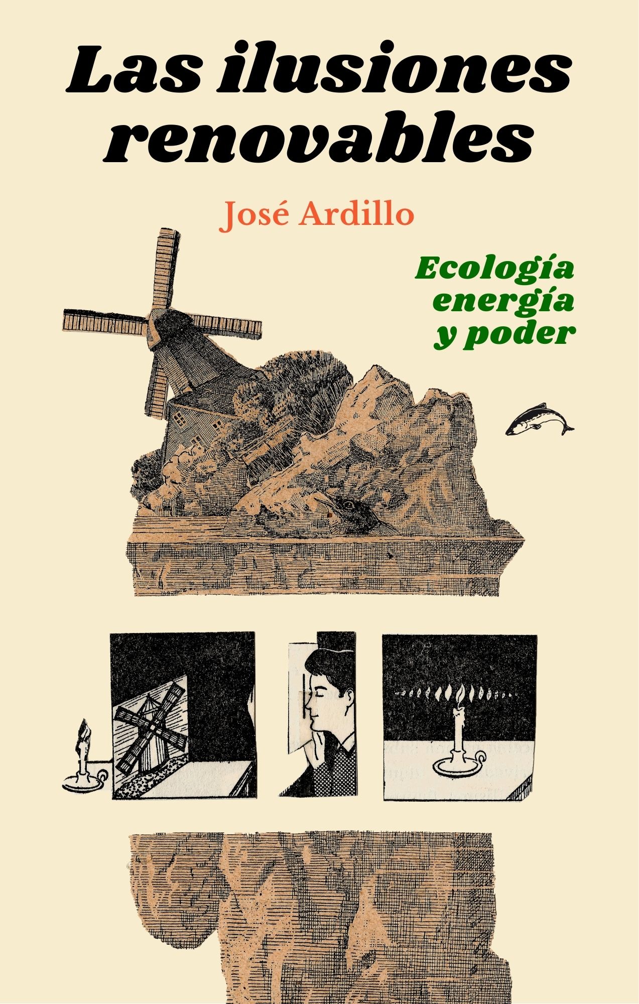 Las Ilusiones renovables: ecología, energía y poder