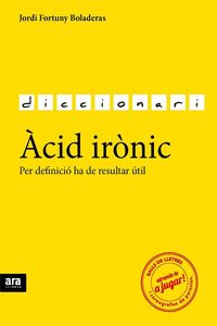 Àcid irònic: per definició ha de resultar útil 