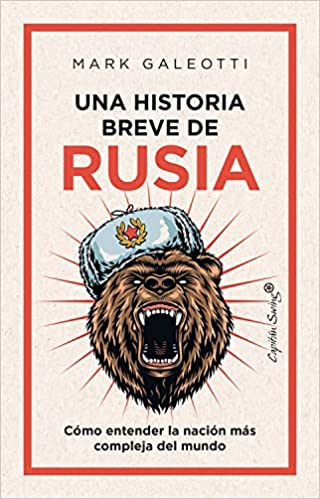  Una Historia breve de Rusia: cómo entender la nación más compleja del mundo 