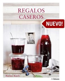 Regalos caseros : ideas para compartir