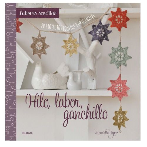 Hilo, labor, ganchillo : 20 proyectos bonitos y originales