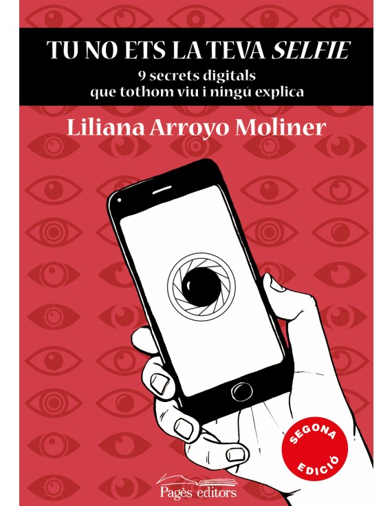 Tu no ets la teva selfie : 9 secrets digitals que tothom viu i ningú explica
