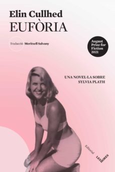 Eufòria : una novel·la inspirada en la vida de Sylvia Plath