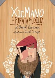 Xic Mano : el pirata del Delta