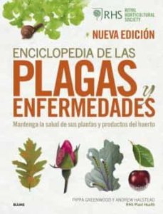 Enciclopedia de plagas y enfermedades: mantenga la salud de sus plantas y productos del huerto