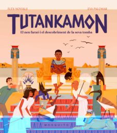 Tutankamon: el nen faraó i el descobriment de la seva tomba