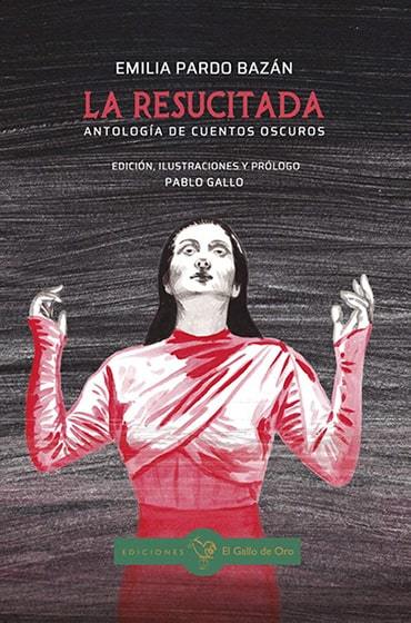 La Resucitada: Antología de cuentos oscuros