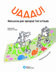 Uaaau! : recursos per apropar l'art a l'aula
