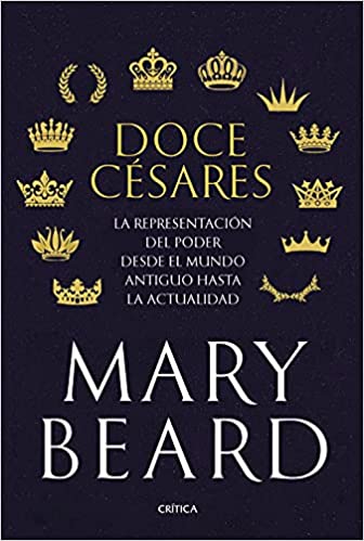 Doce Césares : la representación del poder desde el mundo antiguo hasta la actualidad