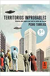 Territorios improbables : historias sobre lugares que (casi) no sabías que existían