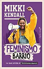 Feminismo de barrio: lo que olvida el feminismo blanco