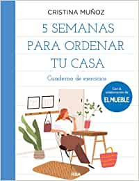 5 semanas para ordenar tu casa: cuaderno de ejercicios