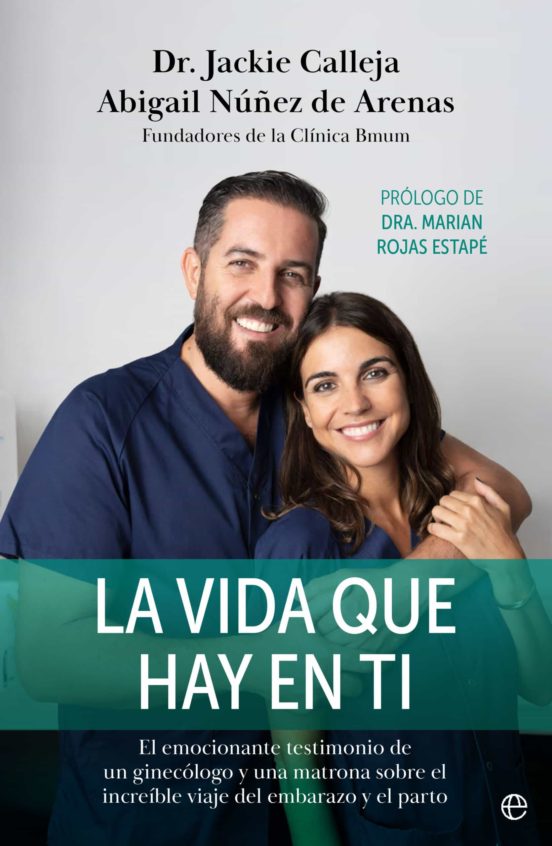La vida que hay en ti: el emocionante testimonio de un ginecólogo y una matrona sobre el increíble viaje del embarazo y el parto